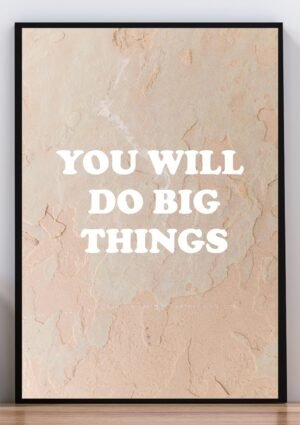 Cuadro you will do big things